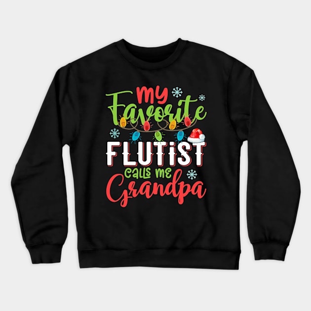 My Favorite Flutist Calls Me Grandpa Xmas Light Christmas Gift Crewneck Sweatshirt by Shops PR